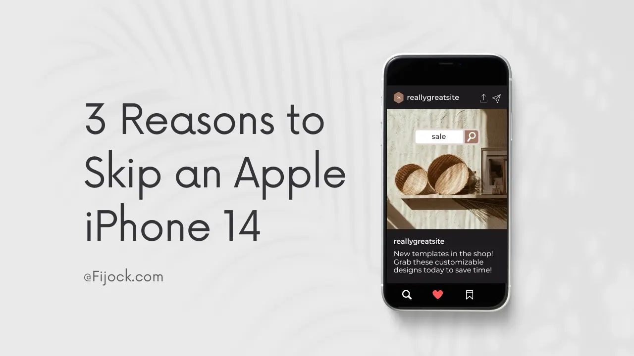 3 Reasons to Skip an Apple iPhone 14