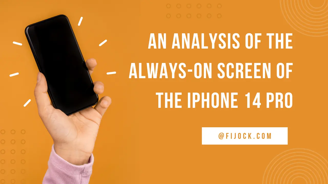 An Analysis of the Always-On Screen of the iPhone 14 Pro